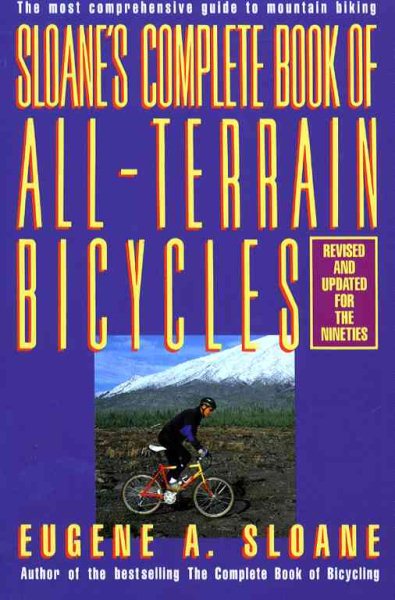 SLOANE'S COMPLETE BOOK OF ALL-TERRAIN BICYCLES: How We Will Live, Work and Buy cover