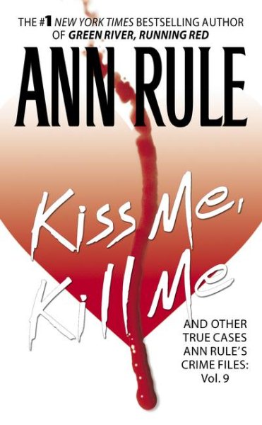 Kiss Me, Kill Me: Ann Rule's Crime Files Vol. 9 (9) cover