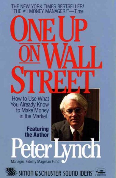 One Up On Wall Street: How To Use What You Already Know To Make Money In The Market cover