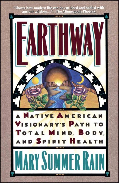 Earthway: A Native American Visionary's Path to Total Mind, Body, and Spirit Health (Religion and Spirituality) cover