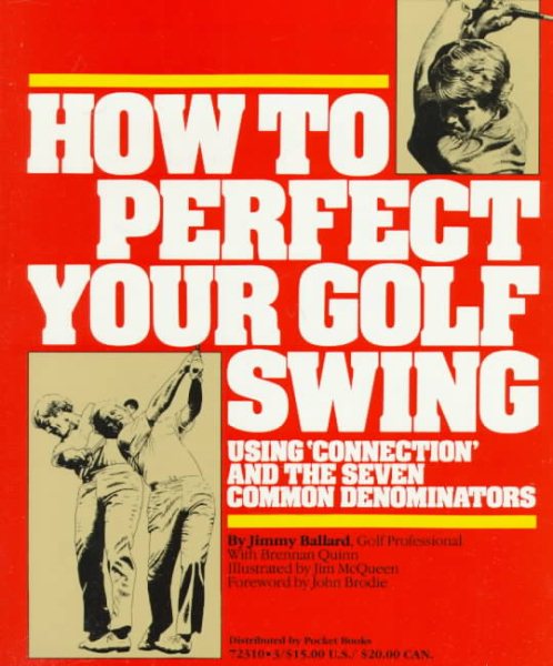 How to Perfect Your Golf Swing: Using Connection and the Seven Common Denominators (A Golf Digest Book) cover
