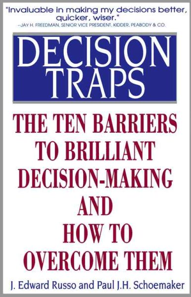 Decision Traps: The Ten Barriers to Decision-Making and How to Overcome Them cover