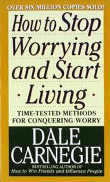 How to Stop Worrying and Start Living cover