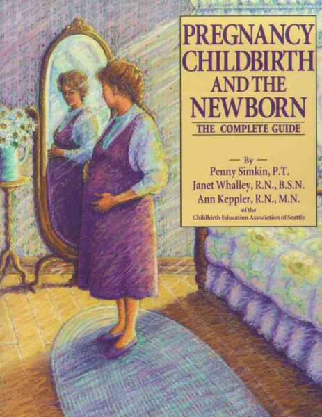 Pregnancy, Childbirth And The Newborn (1991) (Retired Edition) cover
