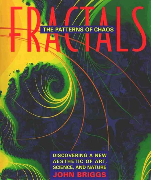 Fractals: The Patterns of Chaos: Discovering a New Aesthetic of Art, Science, and Nature (A Touchstone Book) cover