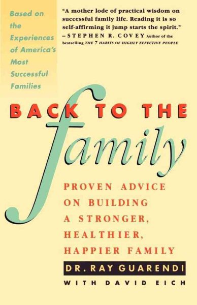 Back to the Family: Proven Advise on Building Stronger, Healthier, Happier Family cover