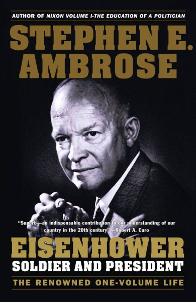 Eisenhower: Soldier and President (The Renowned One-Volume Life) cover