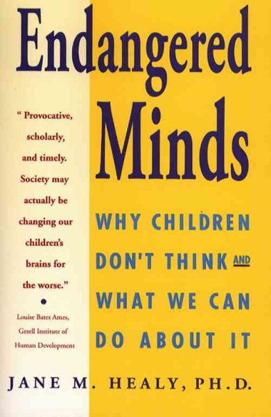 Endangered Minds: Why Children Don't Think and What We Can Do About It cover