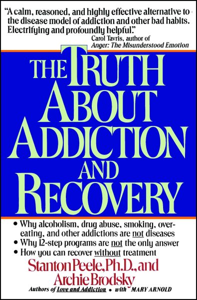 The Truth About Addiction and Recovery cover