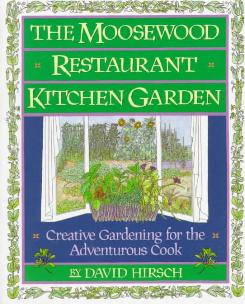 The Moosewood Restaurant Kitchen Garden: Creative Gardening For The Adventurous Cook (A Fireside Book) cover