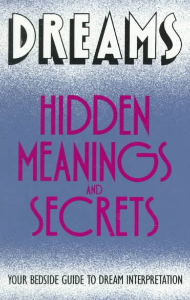 Dreams: Hidden Meanings and Secrets cover