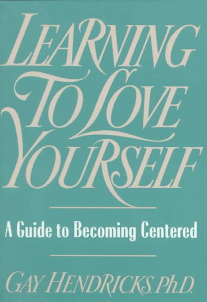 Learning to Love Yourself: A Guide to Becoming Centered cover