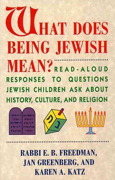 What Does Being Jewish Mean?: Read-Aloud Responses to Questions Jewish Children Ask About History, Culture, An cover