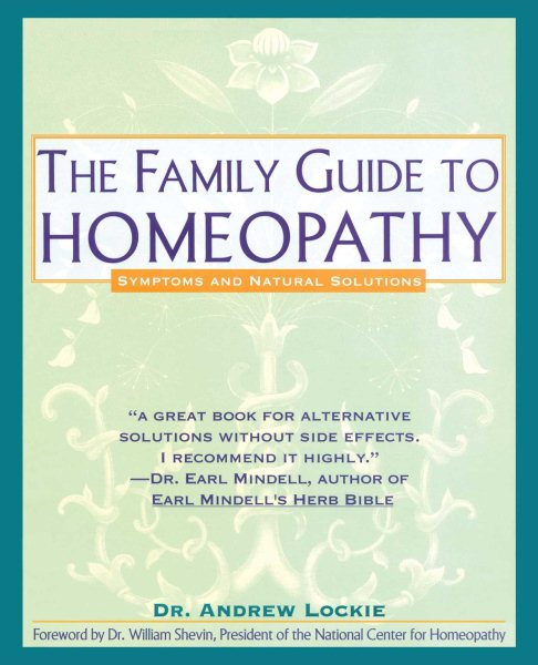 The Family Guide to Homeopathy: Symptoms and Natural Solutions cover