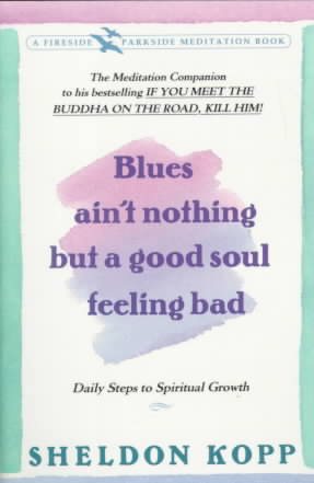 Blues Ain't Nothing But a Good Soul Feeling Bad: Daily Steps to Spiritual Growth (Fireside / Parkside Recovery Book) cover