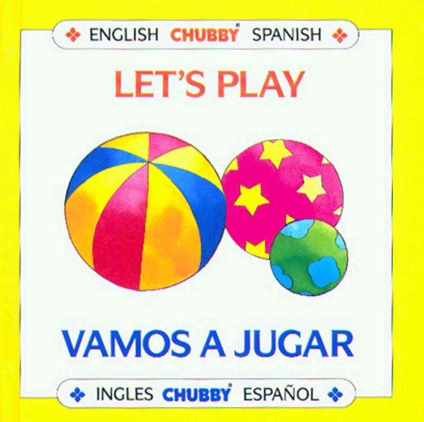 Let's Play/Vamos a Jugar: Chubby Board Books in English and Spanish (Spanish and English Edition) cover