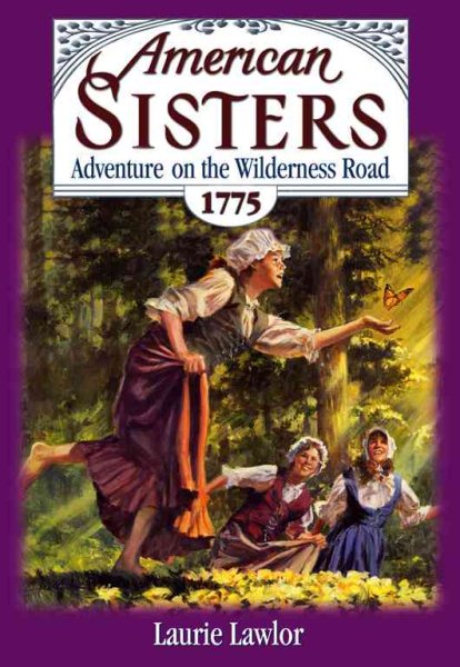 Adventure on the Wilderness Road, 1775 (American Sisters Series) cover