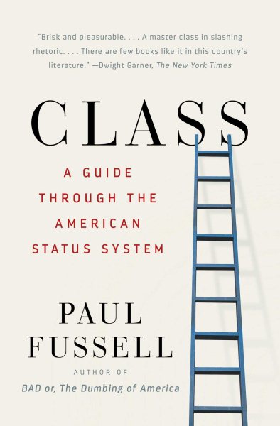 Class: A Guide Through the American Status System cover