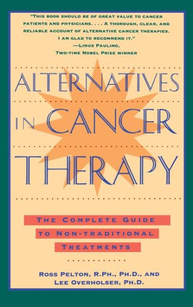 Alternatives in Cancer Therapy: The Complete Guide to Alternative Treatments cover