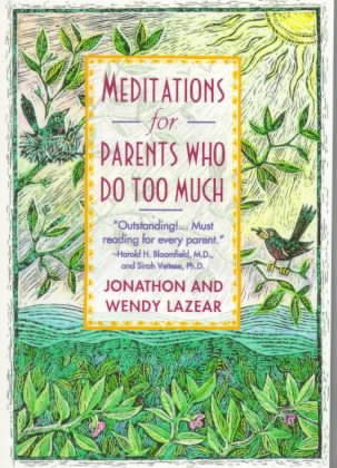 Meditations for Parents Who Do Too Much