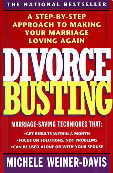 Divorce Busting: A Step-by-Step Approach to Making Your Marriage Loving Again cover