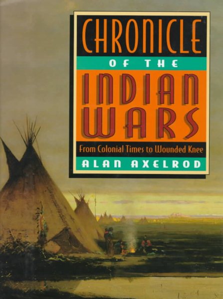 Chronicle of the Indian Wars: From Colonial Times to Wounded Knee cover