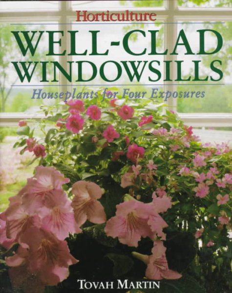 Well-Clad Windowsills: Houseplants for Four Exposures cover