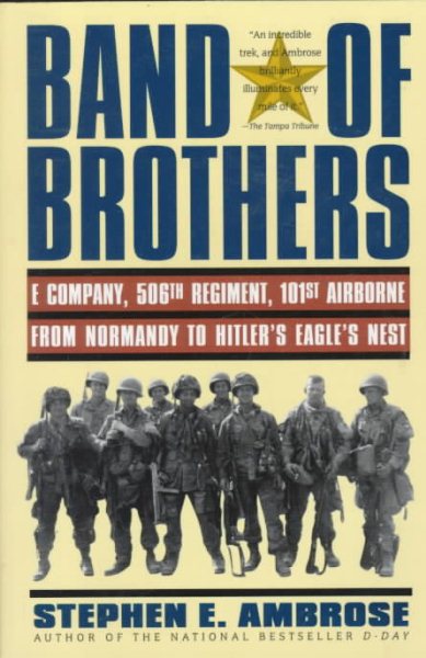 Band of Brothers : E Company, 506th Regiment, 101st Airborne from Normandy to Hitler's Eagle's Nest cover