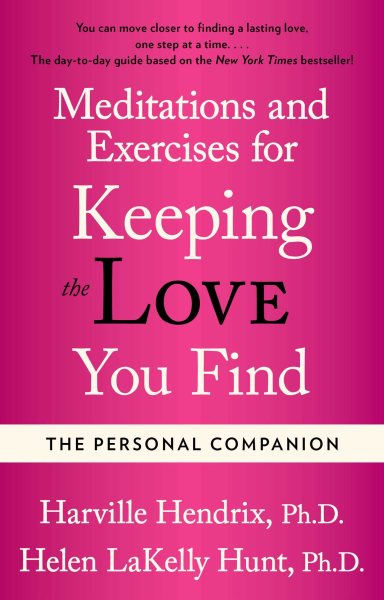 The Personal Companion : Meditations and Exercises for Keeping the Love you Find
