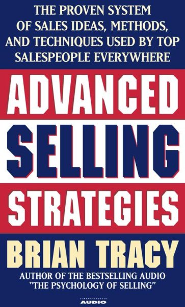 Advanced Selling Strategies: The Proven System Practiced by Top Salespeople cover