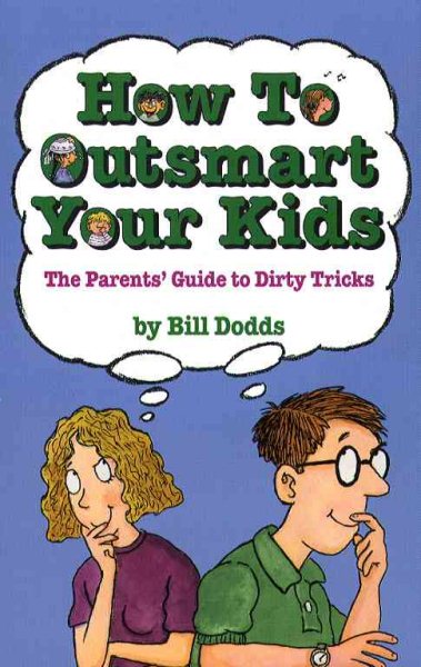 How to Outsmart Your Kids