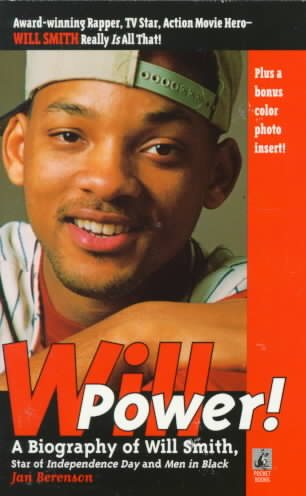 Will Power! A Biography Of Will Smith
