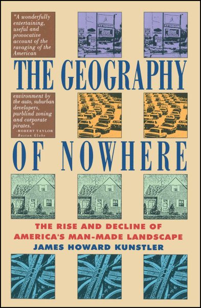 The Geography of Nowhere: The Rise and Decline of America's Man-Made Landscape cover