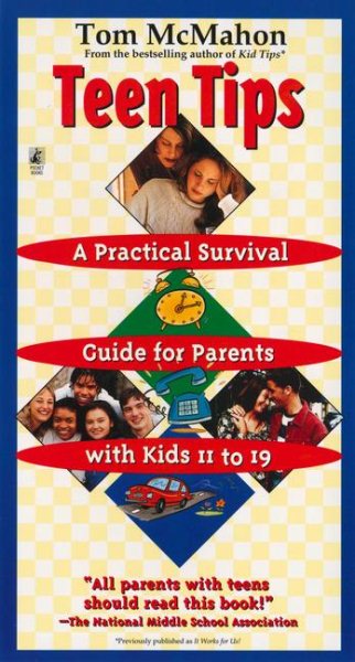 Teen Tips - A Practical Survival Guide For Parents With Kids 11-19 cover