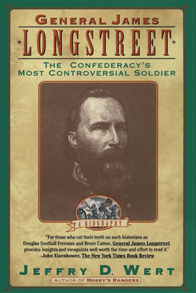 General James Longstreet: The Confederacy's Most Controversial Soldier cover