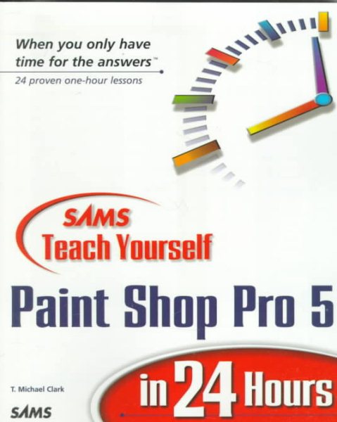 Sams Teach Yourself Paint Shop Pro 5 in 24 Hours (Teach Yourself in 24 Hours Series) cover