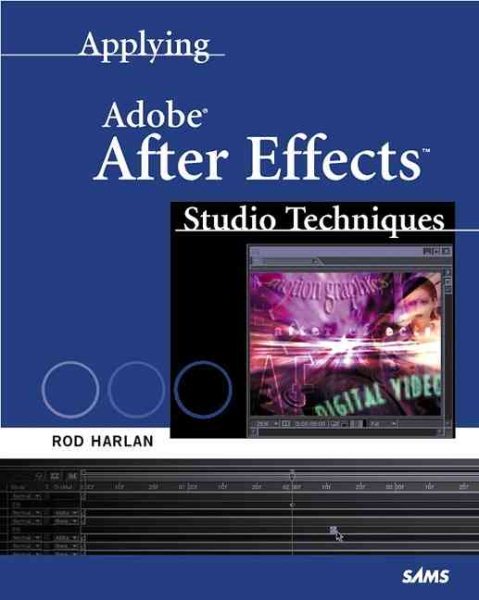 Applying Adobe(R) After Effects Studio Techniques