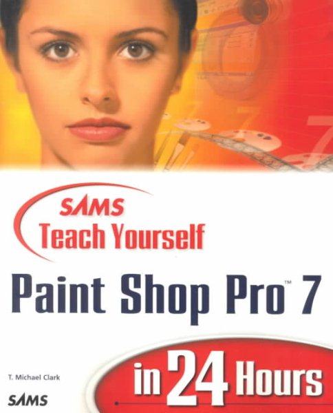 Sams Teach Yourself Paint Shop Pro 7 in 24 Hours (Sams Teach Yourself...in 24 Hours) cover