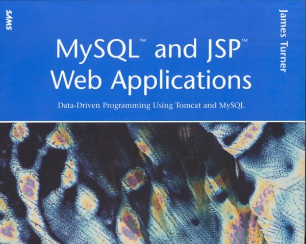 MySQL and JSP Web Applications: Data-Driven Programming Using Tomcat and MySQL cover