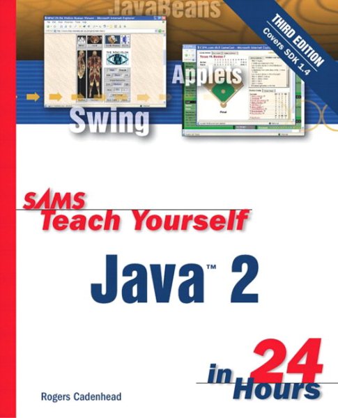 Sams Teach Yourself Java 2 in 24 Hours (3rd Edition) (Sams Teach Yourself...in 24 Hours (Paperback))