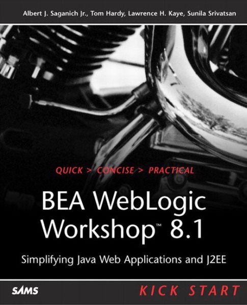 BEA WebLogic Workshop 8.1 Kick Start: Simplifying Java Web Applications and J2EE cover