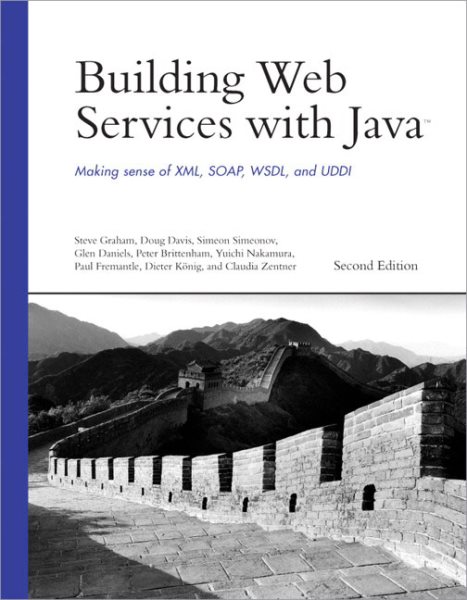 Building Web Services with Java: Making Sense of XML, SOAP, WSDL, and UDDI (2nd Edition) cover