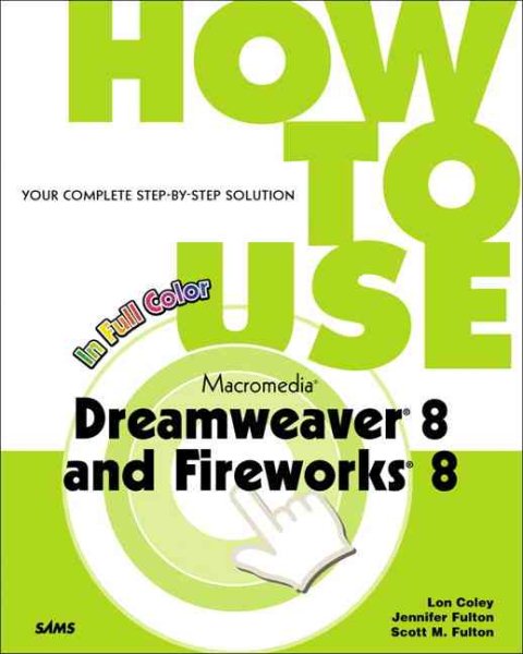 How to Use Macromedia Dreamweaver 8 and Fireworks 8 cover