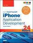 Sams Teach Yourself iPhone Application Development in 24 Hours, 2nd Edition cover