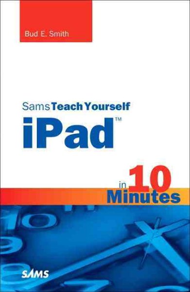 Sams Teach Yourself iPad in 10 Minutes (Sams Teach Yourself in 10 Minutes) cover