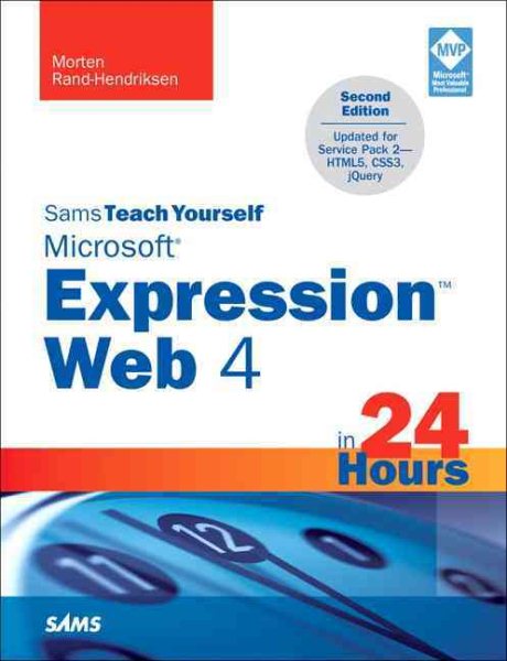 Sams Teach Yourself Microsoft Expression Web 4 in 24 Hours: Updated for Service Pack 2 HTML5, CSS 3, JQuery (2nd Edition) (Sams Teach Yourself in 24 Hours) cover