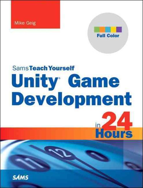 Unity Game Development in 24 Hours (Sams Teach Yourself -- Hours) cover