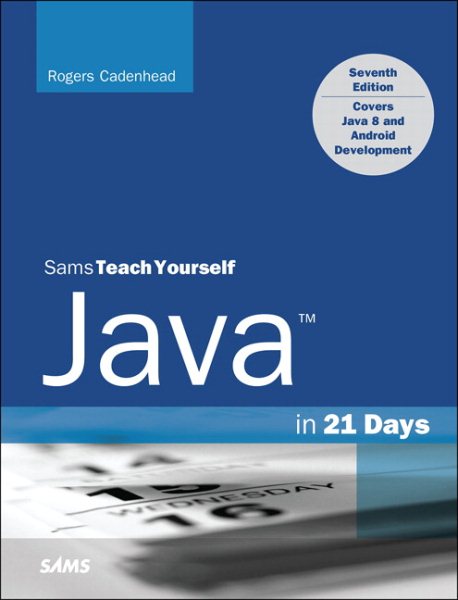 Sams Teach Yourself Java in 21 Days (Covering Java 8) (Sams Teach Yourself in 21 Days) cover