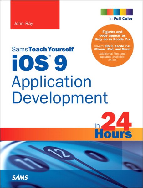 Sams Teach Yourself iOS 9 Application Development in 24 Hours (Sams Teach Yourself in 24 Hours) cover