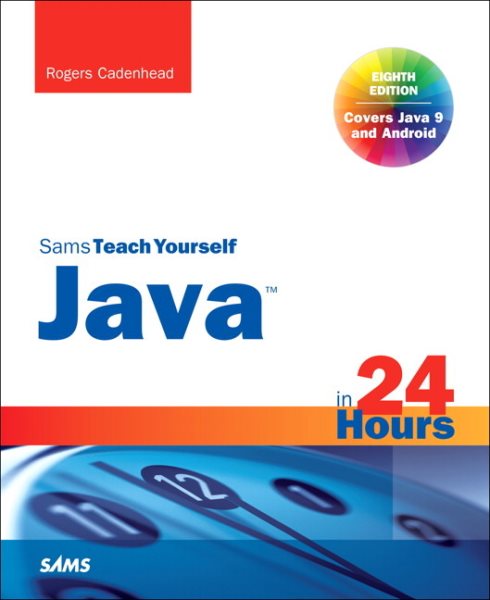 Java in 24 Hours, Sams Teach Yourself (Covering Java 9) cover